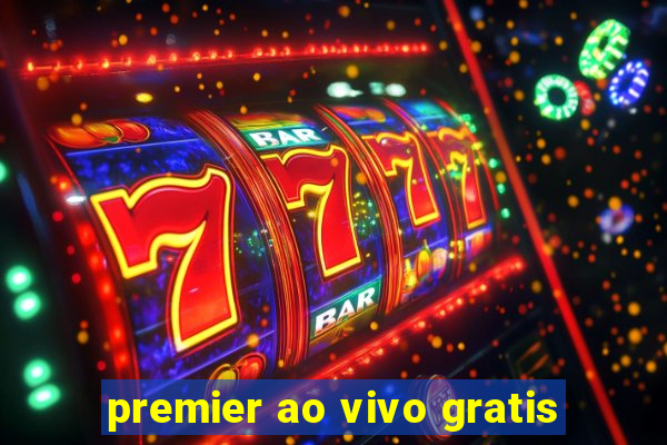 premier ao vivo gratis